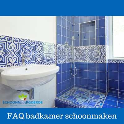 FAQ badkamer schoonmaken